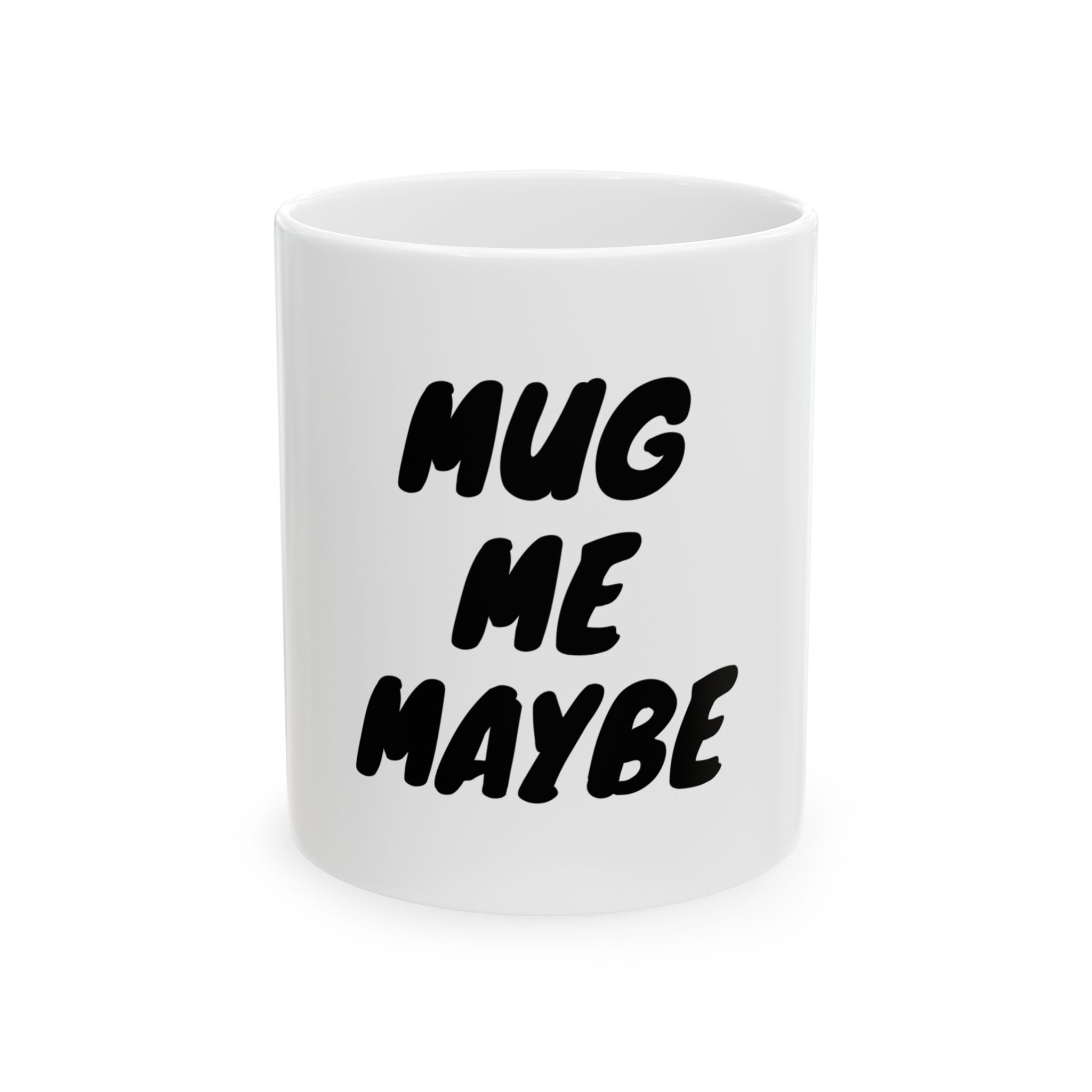 Ceramic Mug, (11oz, 15oz)"HUG ME MAYBE" COFFEE MUG