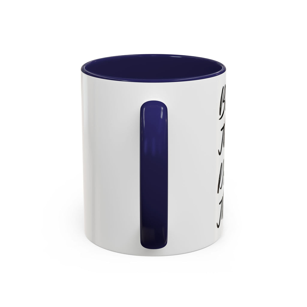 Accent Coffee Mug (11, 15oz)"BEAN THERE DRANK THAT" COFFEE MUG