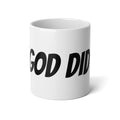 20oz Jumbo Mug — 'God Did' Bold Script Christian Coffee Cup