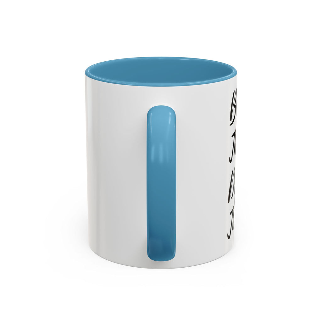 Accent Coffee Mug (11, 15oz)"BEAN THERE DRANK THAT" COFFEE MUG