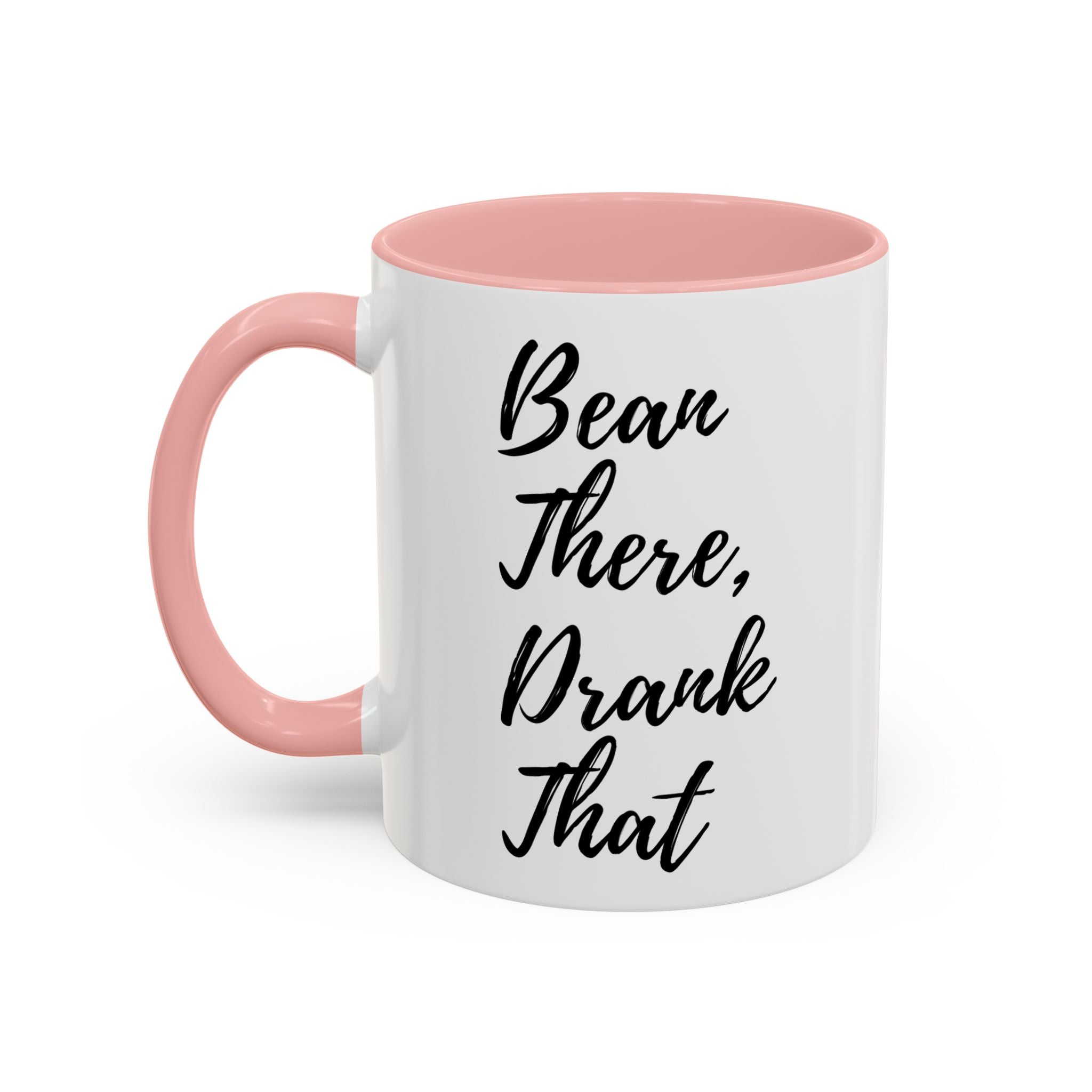 Accent Coffee Mug (11, 15oz)"BEAN THERE DRANK THAT" COFFEE MUG