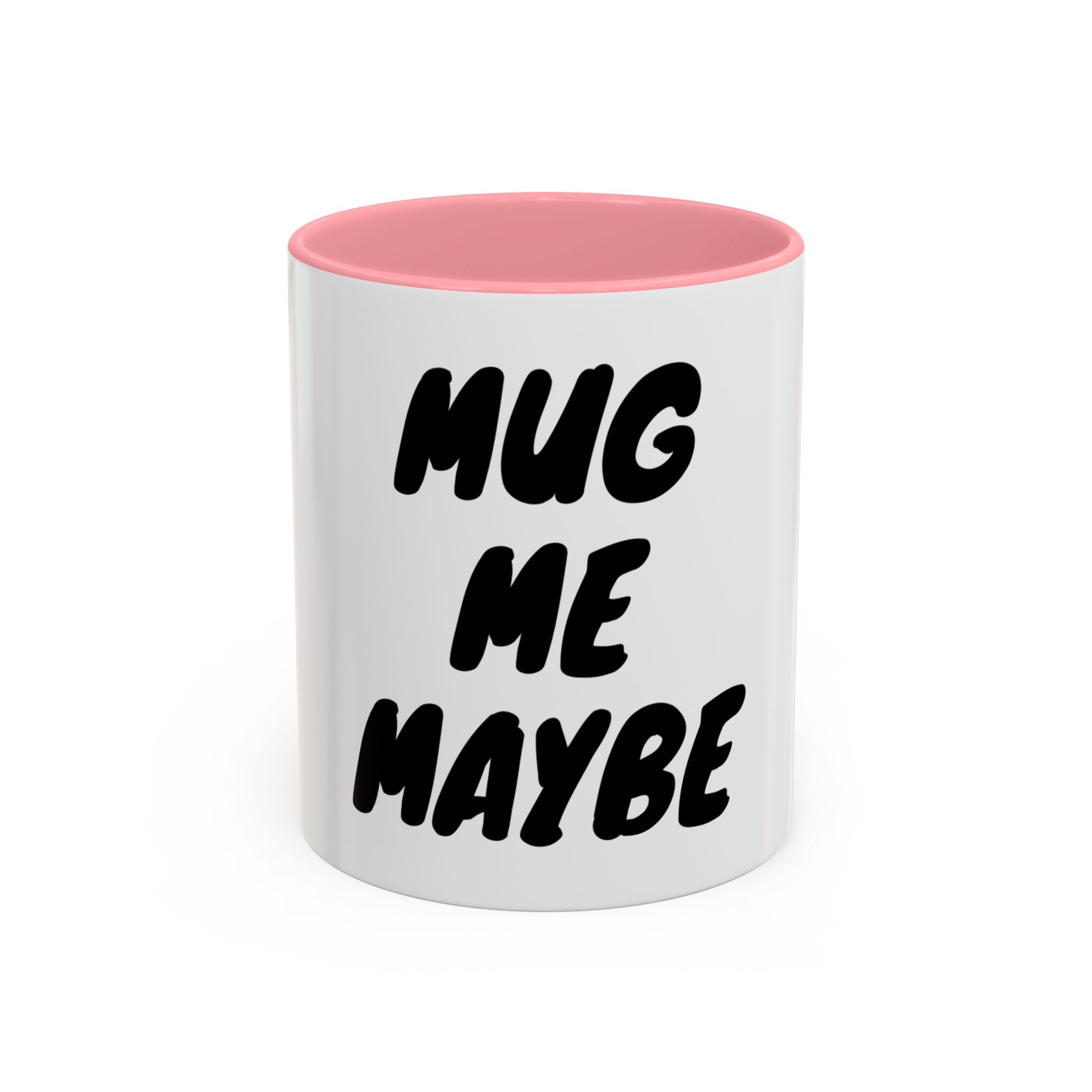 Mug — "Mug Me Maybe" Two-Tone Accent Coffee Cup