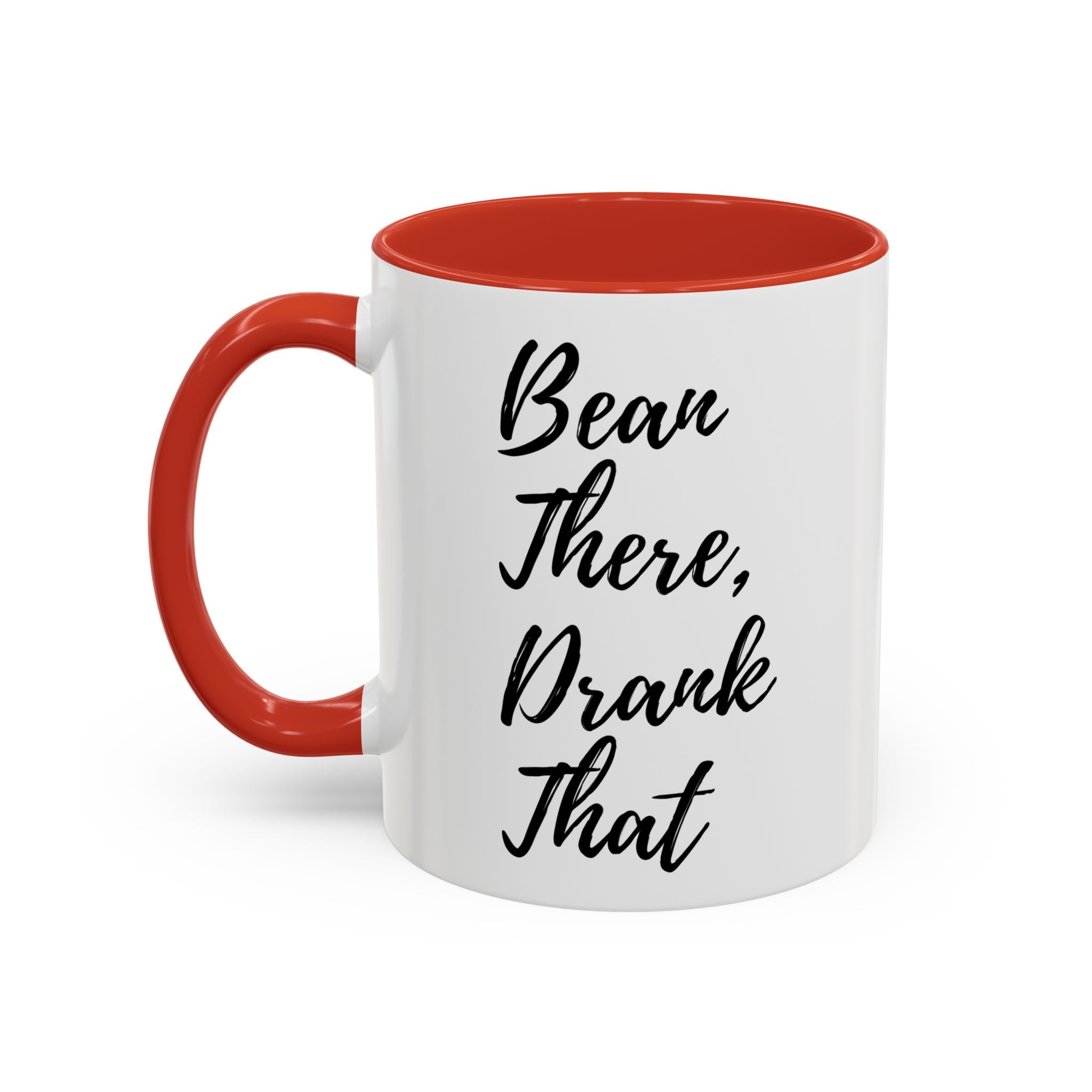 Accent Coffee Mug (11, 15oz)"BEAN THERE DRANK THAT" COFFEE MUG