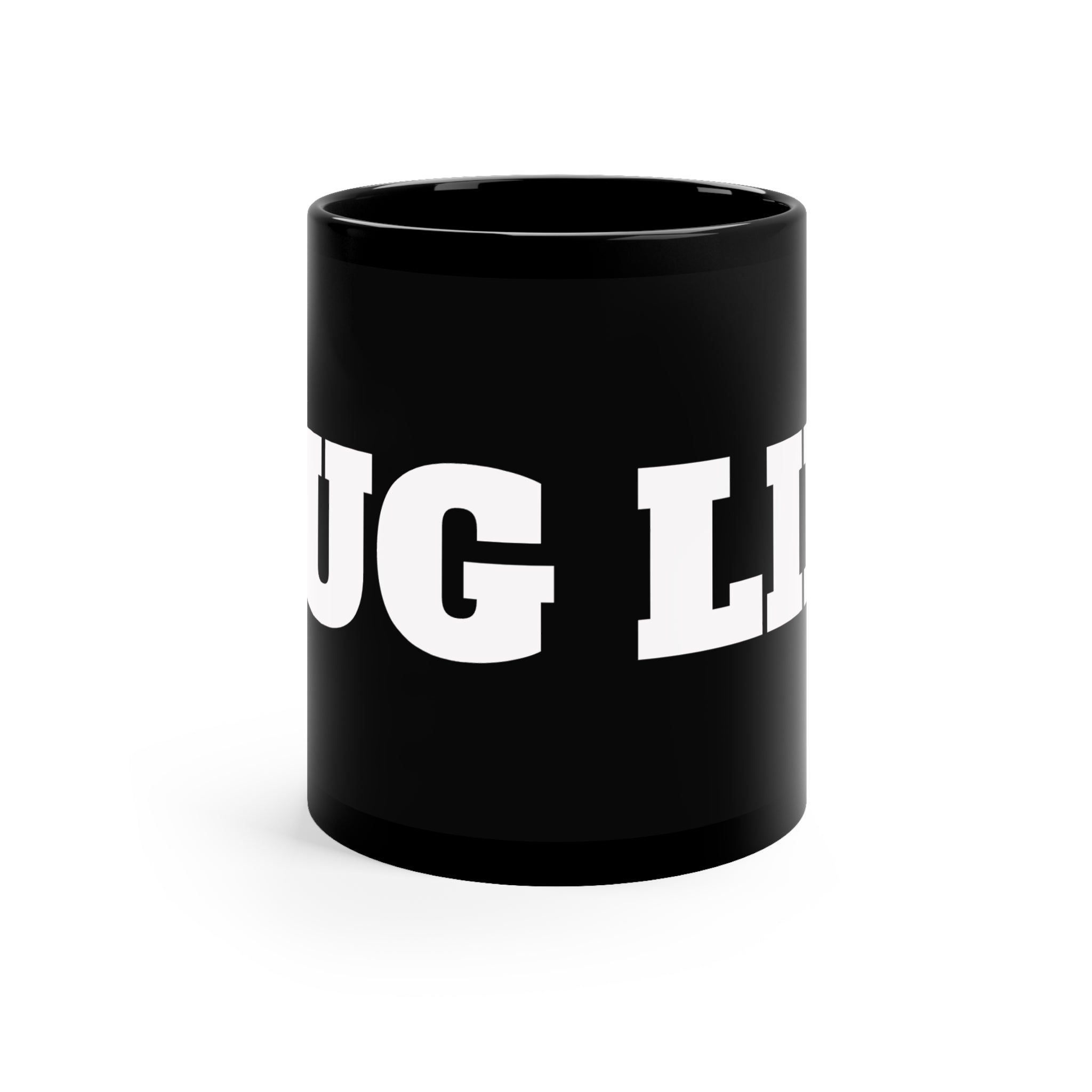 Mug Life Black Coffee Mug — Bold White 'MUG LIFE' 11oz Ceramic Coffee Cup