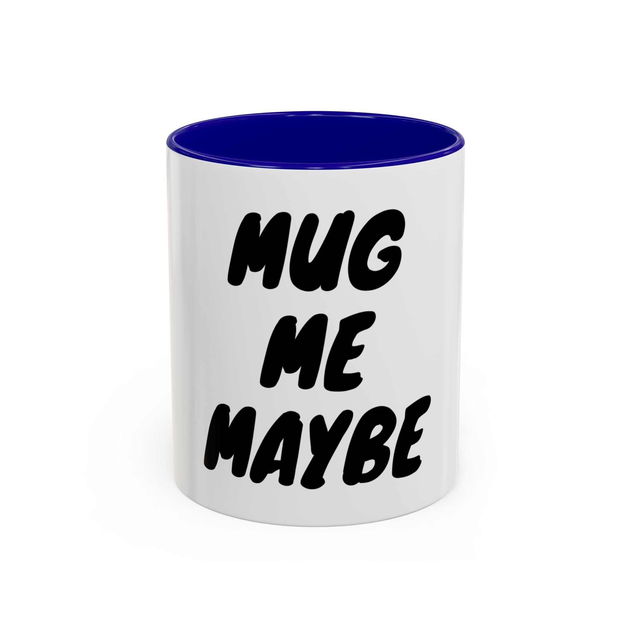 Mug — "Mug Me Maybe" Two-Tone Accent Coffee Cup