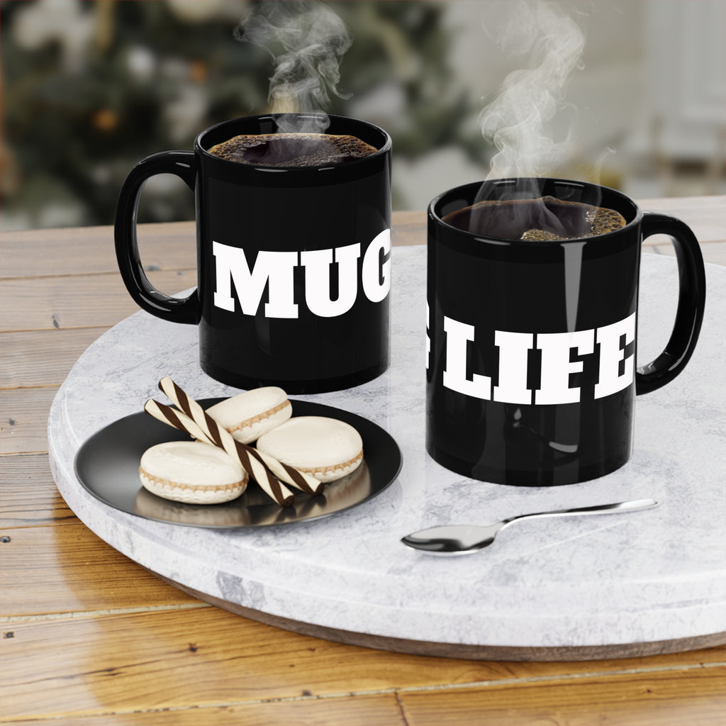 Mug Life Black Coffee Mug — Bold White 'MUG LIFE' 11oz Ceramic Coffee Cup