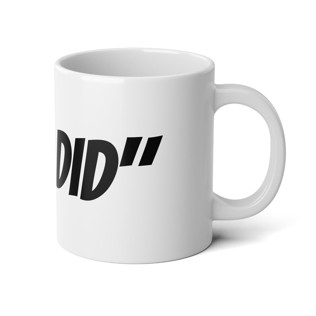 20oz Jumbo Mug — 'God Did' Bold Script Christian Coffee Cup