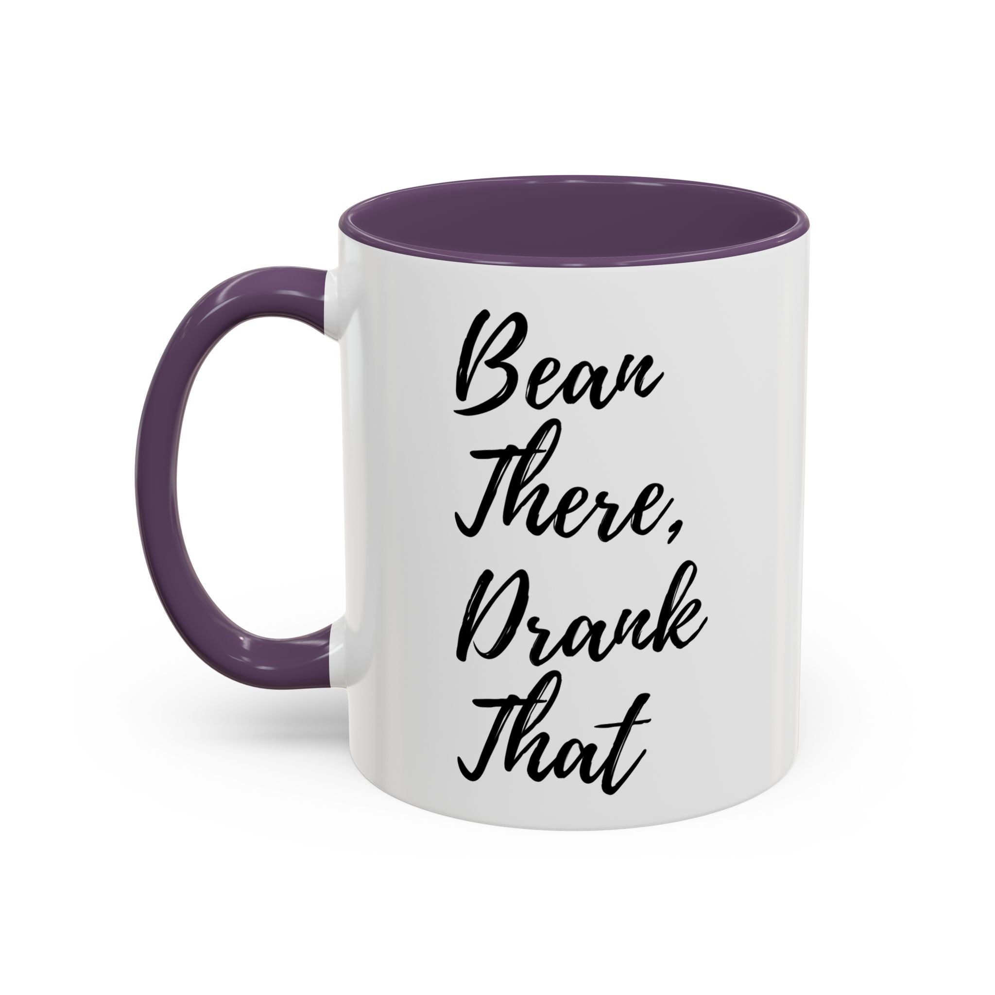 Accent Coffee Mug (11, 15oz)"BEAN THERE DRANK THAT" COFFEE MUG